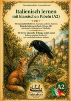 Italienisch lernen mit klassischen Fabeln (A2): 50 klassische Fabeln von Äsop und anderen Autoren Einfache italienische Texte (Niveau A2) mit deutsch, italienischem Vokabular (German Edition) 391274503X Book Cover