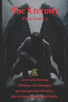 The Eternity: Pure Soul - I 1977084184 Book Cover