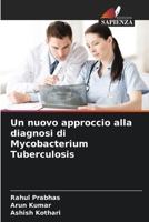 Un nuovo approccio alla diagnosi di Mycobacterium Tuberculosis (Italian Edition) 6207433378 Book Cover