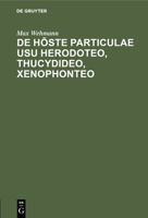 de Hōste Particulae Usu Herodoteo, Thucydideo, Xenophonteo (Latin Edition) 1149325356 Book Cover