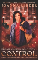 Dream Walker Academy: Control B086L16FQ3 Book Cover