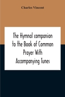 The Hymnal Companion To The Book Of Common Prayer With Accompanying Tunes 9354189350 Book Cover