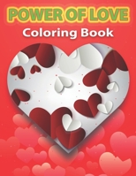 Power of Love Coloring Book: Adult Coloring Pages of Love and Romance, A beautiful and unique coloring book. B08D52HR97 Book Cover