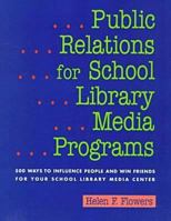 Public Relations for School Library: 500 Ways to Influence People and Win Friends for Your School Library Media Center 1555703208 Book Cover