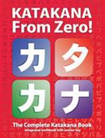 Katakana From Zero!: The complete Katakana book with integrated workbook. 0976998181 Book Cover