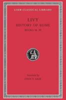 History of Rome, Volume XI: Books 38-39 0674993462 Book Cover