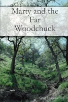 Marty and the Far Woodchuck 1435702735 Book Cover