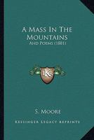 A Mass in the Mountains: And Poems 112012297X Book Cover