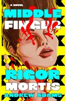 Middle Finger Rigor Mortis 1966497199 Book Cover
