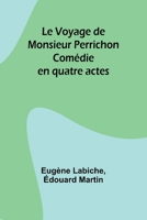 Le Voyage de Monsieur Perrichon: Comédie en quatre actes 9357958916 Book Cover