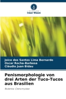 Penismorphologie von drei Arten der Tuco-Tucos aus Brasilien (German Edition) 6200741956 Book Cover