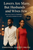 Lovers Are Many, But Husbands and Wives Few B0FH18F32Z Book Cover