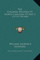 The Colonial Records Of North Carolina V2 Part 2: 1713 To 1728 1437331149 Book Cover