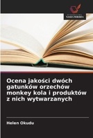 Ocena jakosci dwóch gatunków orzechów monkey kola i produktów z nich wytwarzanych (Polish Edition) 6209773591 Book Cover