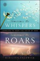 Sometimes He Whispers Sometimes He Roars: Learning to Hear the Voice of God 1451657366 Book Cover