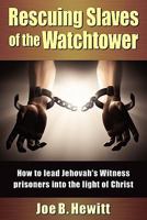 Rescuing Slaves of the Watchtower 1613150067 Book Cover