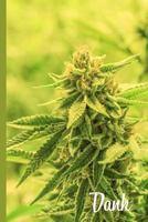 Dank: blank dot grid journal notebook for Cannabis lovers 1796542377 Book Cover