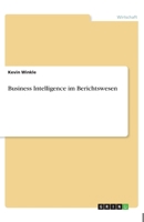 Business Intelligence im Berichtswesen (German Edition) 3668848823 Book Cover