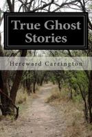 True Ghost Stories 1500116572 Book Cover