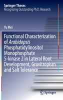 Functional Characterization of Arabidopsis Phosphatidylinositol Monophosphate 5-kinase 2 in Lateral Root Development, Gravitropism and Salt Tolerance 9402407995 Book Cover