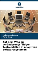 Auf dem Weg zu veränderungsfähigen Testmodellen in adaptiven Softwaresystemen 6209079121 Book Cover