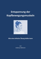 Entspannung der Kopfbewegungsmuskeln: Wie eine einfache Übung helfen kann 3756232441 Book Cover