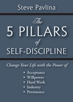 The 5 Pillars of Self-Discipline 1434105660 Book Cover