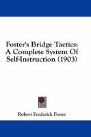 Foster's Bridge Tactics: A Complete System Of Self-Instruction 1145183115 Book Cover