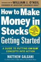 How to Make Money in Stocks Getting Started: A Guide to Putting Can Slim Concepts Into Action 0071810110 Book Cover