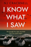 I Know What I Saw: A suspenseful and chilling psychological thriller 191770576X Book Cover