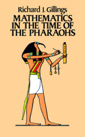 Mathematics in the Time of the Pharaohs 048624315X Book Cover