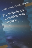 El Jardín de las Constelaciones Perdidas (Spanish Edition) B0FDKRKCYM Book Cover