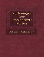 Vorlesungen Ber Deszendenztheorien 1249485703 Book Cover