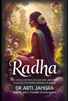 RADHA: The Untold Mystery of Love and Liberation Unveiling the Hidden Goddess of Bhakti B0FHB24MJ4 Book Cover