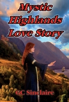 Mystic Highlands Love Story : A Tale from the Mystic Highlands 0997791551 Book Cover