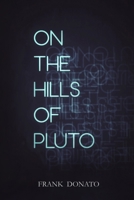 On the Hills of Pluto 1088579574 Book Cover