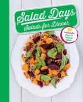 Salad Days Salads for Dinner: 80 Recipes for Fresh & Natural Salads 1474818439 Book Cover