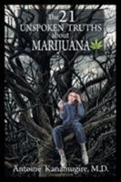 The 21 Unspoken Truths About Marijuana 1504397118 Book Cover