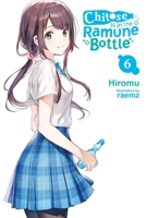 Chitose Is in the Ramune Bottle, Vol. 6 (Chitose Is in the Ramune Bottle, 6) 1975347978 Book Cover