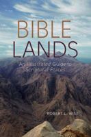 Bible Lands: An Illustrated Guide to Scriptural Places 1630584495 Book Cover
