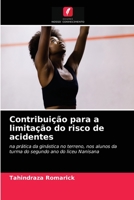 Contribuição para a limitação do risco de acidentes: na prática da ginástica no terreno, nos alunos da turma do segundo ano do liceu Nanisana 6203682667 Book Cover