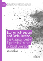 Economic Freedom and Social Justice: The Classical Ideal of Equality in Contexts of Racial Diversity 303084854X Book Cover
