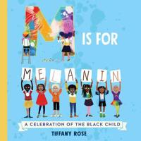 M is for Melanin: A Celebration of the Black Child 1499812051 Book Cover