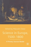 Science in Europe, 1500-1800: A Primary Sources Reader 0333970020 Book Cover