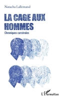 La cage aux hommes: Chroniques carcérales 2343247692 Book Cover