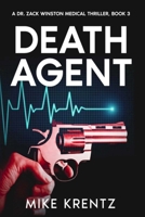 Death Agent: A Dr. Zack Winston Thriller (Dr. Zack Winston Medical Conspiracy Thriller) B0DVN2X422 Book Cover