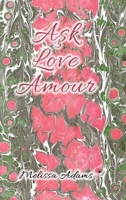 Ask, Love, Amour 1969644222 Book Cover