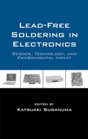 Lead-Free Soldering in Electronics: Science, Technology, and Environmental Impact 0824741021 Book Cover