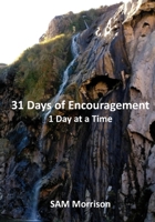31 Days of Encouragement - One Day at a Time 1717023681 Book Cover
