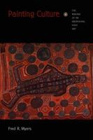 Painting Culture: The Making of an Aboriginal High Art 0822329492 Book Cover